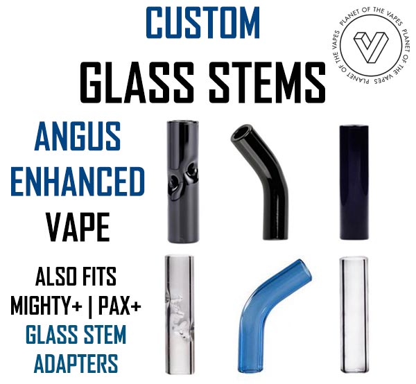 Custom Glass Stems for Angus Enhanced Vaporizer NZ