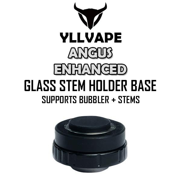 Glass Stem Holder Base | Yllvape Angus Enhanced Vape NZ